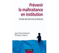 Prévenir la maltraitance en institution: Guide des bonnes pratiques