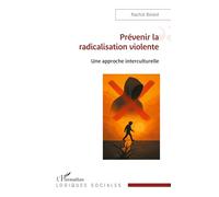 Prévenir la radicalisation violente Une approche interculturelle - Rachid Belaid - L'harmattan - broché - Essai