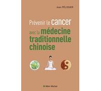 Prévenir le cancer avec la médecine traditionnelle chinoise