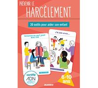 Prévenir le harcèlement: 30 outils pour aider son enfant à se protéger