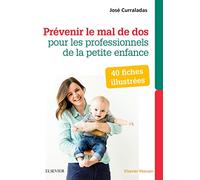 Prévenir le mal de dos pour les professionnels de la petite enfance: 40 fiches illustrées