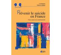 Prévenir le suicide en France Une cause en construction - Fabrice Jollant - Doin - broché - Essai