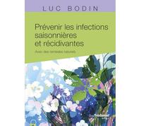 Prévenir les infections saisonnières et récidivantes - Avec des remèdes naturels