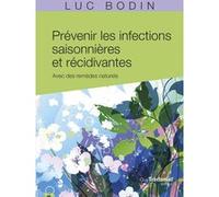 Prévenir les infections saisonnières et récidivantes - Avec des remèdes naturels