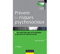 Prévenir les risques psychosociaux: Des outils pour agir sur la pénibilité et préserver la santé au travail