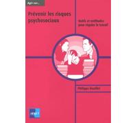 Prévenir les risques psychosociaux: Outils et méthodes pour réguler le travail