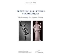 Prévenir les ruptures stratégiques: Du bon usage des signaux faibles – L'Harmattan