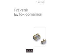 Prévenir les toxicomanies - Alain Morel - Dunod - broché - Essai