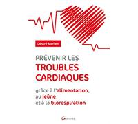 Prévenir les troubles cardiaques grâce à l'alimentation, au jeûne et à la biorespiration
