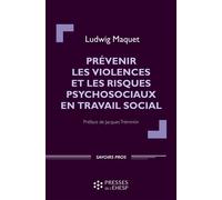 Prévenir les violences et les risques psychosociaux en travail social Préface de Jacques Trémintin - Ludwig Maquet - Presses Ehesp - broché - Essai