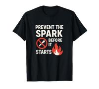 Prévenir l'étincelle Avant qu'elle ne Commence | Cadeau Slogan de sécurité Incendie T-Shirt