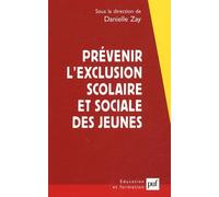 Prévenir L'exclusion Scolaire Et Sociale Des Jeunes - Une Approche Franco-Britannique