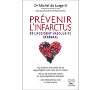 Prevenir l'infarctus et l'accident vasculaire cerebral - Michel de Lorgeril - Thierry Souccar Eds - broché - Guide