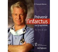 Prévenir l'infarctus ou y survivre : Les voies du coeur