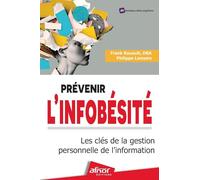 Prévenir l'infobésité: Les clés de la gestion personnelle de l'information