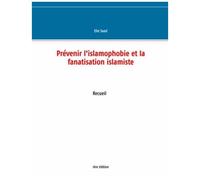 Prévenir L'islamophobie Et La Fanatisation Islamiste