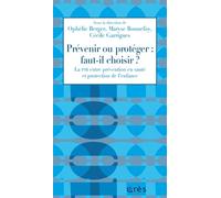 Prévenir ou protéger : faut-il choisir ?: La PMI entre prévention en santé et protection de l’enfance