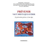 Prevenir vaut mieux que guerir - la prevention precoce, a tous ages La prévention précoce à tous âges - Michel Juffé - Economica - broché - Essai