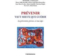 Prevenir vaut mieux que guerir - la prevention precoce, a tous ages Michel Juffé (Auteur)