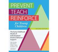 Prevent Teach Reinforce for Young Children: The Early Childhood Model of Individualized Positive Behavior Support