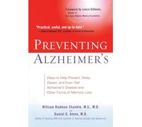 Preventing Alzheimer's: Ways to Help Prevent, Delay, Detect, and Even Halt Alzheimer's Disease and Other Forms of Memory Loss