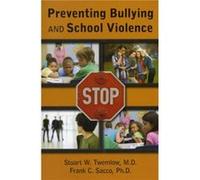 Preventing Bullying and School Violence by Sacco & Frank C. & PhD Twemlow & Sacco Consulting Sacco Frank C. PhD Twemlow Sacco Consulting (Auteur)