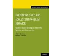 Preventing Child And Adolescent Problem Behavior: Evidence-Based Strategies In Schools, Families, And Communities
