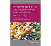Preventing Food Losses And Waste To Achieve Food Security And Sustainability