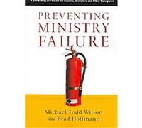 Preventing Ministry Failure Brad Hoffmann, Michael Todd Wilson (Auteur)