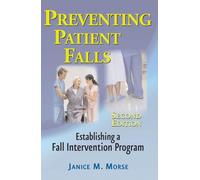 Preventing Patient Falls, Second Edition: Establishing a Fall Intervention Program