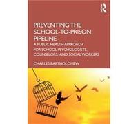 Preventing the SchooltoPrison Pipeline by Charles Bartholomew Charles Bartholomew (Auteur)