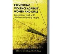 Preventing Violence Against Women And Girls: Educational Work With Children And Young People (Paperback) Jane Ellis, Ravi K Thiara (Auteur)