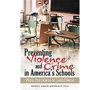 Preventing Violence and Crime in America's Schools Danya C. Perry, William Lassiter (Auteur)