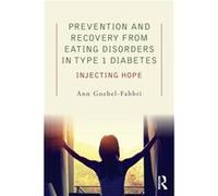 Prevention and Recovery from Eating Disorders in Type 1 Diabetes by Ann GoebelFabbri Ann Goebel - Fabbri, (Auteur)