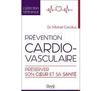Prévention cardiovasculaire - Préserver son coeur et sa santé