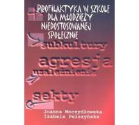 Prévention dans les écoles pour les jeunes socialement défavorisés Joanna Moczyd³owska, Izabela Pe³szyñska (Buch auf Polnisch)