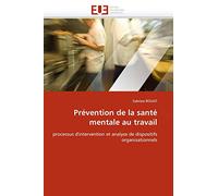 Prévention de la santé mentale au travail: processus d'intervention et analyse de dispositifs organisationnels