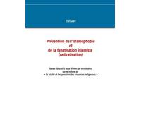 Prévention De L'islamophobie Et De La Fanatisation Islamiste (Radicalisation) - Textes Éducatifs Pour Élèves De Terminales Sur Le Thème De La Laïcité Et Les Croyances Religieuses