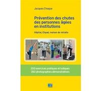 Prévention des chutes des personnes âgées en institution Jacques Choque (Auteur)