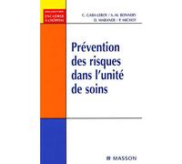 Prévention des risques dans l'unité de soins - Chantal Gaba-Leroy - Elsevier Masson - broché - Etude