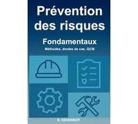Prévention des risques - Fondamentaux: Méthodes, études de cas, QCM