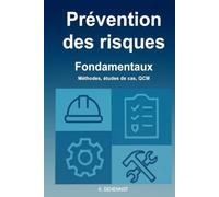 Prévention des risques - Fondamentaux: Méthodes, études de cas, QCM