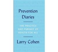 Prevention Diaries - Cohen Larry Founder and Executive Director Founder and Executive Director Prevention Institute - Oxford University Press Inc - Livre Cohen Larry Founder and Executive Director Fou