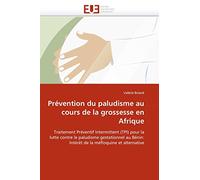 Prévention du paludisme au cours de la grossesse en Afrique: Traitement Préventif Intermittent (TPI) pour la lutte contre le paludisme gestationnel au Bénin: Intérêt de la méfloquine et alternative