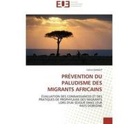 Prévention du paludisme des migrants africains Céline QUENUT (Auteur)