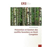 Prevention et Gestion des conflits forestiers en Droit Congolais - Sylva Munyungu - Universitaires Europeennes - broché - Etude