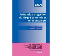 Prévention et gestion du risque contentieux en odontologie