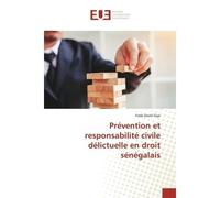 Prévention et responsabilité civile délictuelle en droit sénégalais - Fodé David Faye - Universitaires Europeennes - broché - Livre