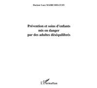 Prévention et soin d'enfants mis en danger par des adultes déséquilibrés - Luce Maire-Delcusy - L'harmattan - broché - Etude