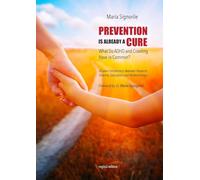 Prevention is already a cure. What do ADHD and crawling have in common? Unseen connections between research, science, education and relationship